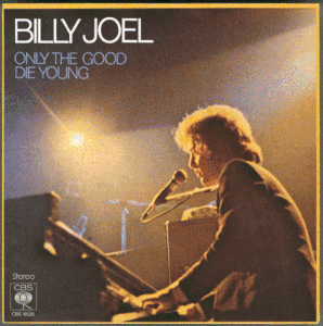 Billy Joel’s song “Only the good die Young” talks about a man trying to convince a devout young catholic woman to give up her virginity. (Courtesy BillyJoel.com)